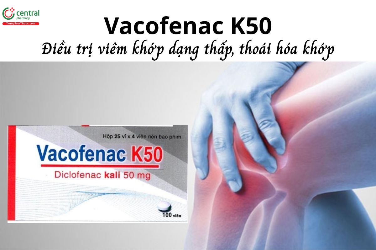 Thuốc Vacofenac K50 - Điều trị viêm khớp dạng thấp, thoái hóa khớp
