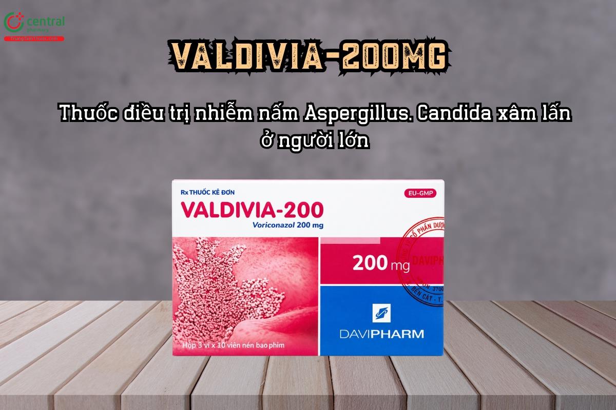 Thuốc Valdivia-200mg điều trị nhiễm nấm xâm lấn
