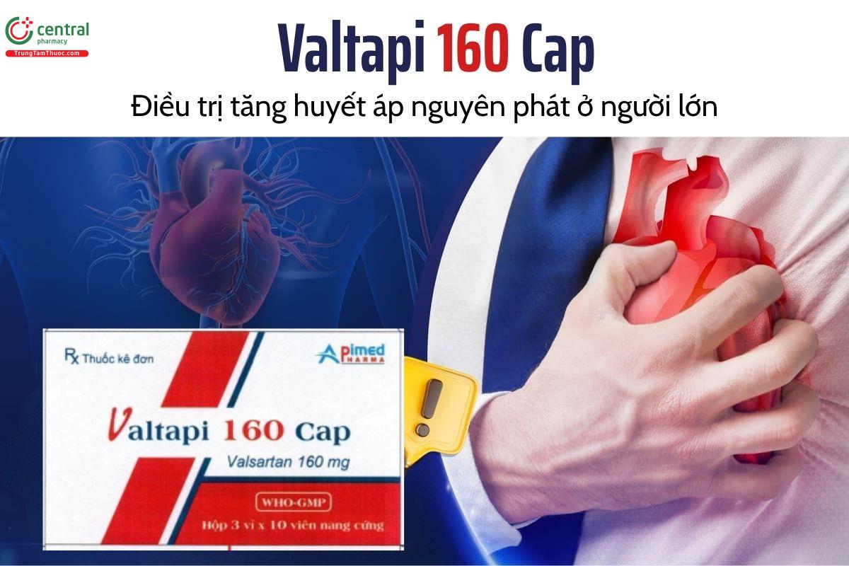 Thuốc Valtapi 160 Cap - Điều trị tăng huyết áp nguyên phát ở người lớn