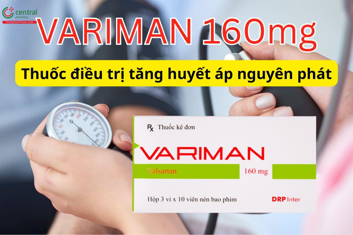 Variman 160mg điều trị tăng huyết áp cho người lớn và trẻ em từ 6 tuổi