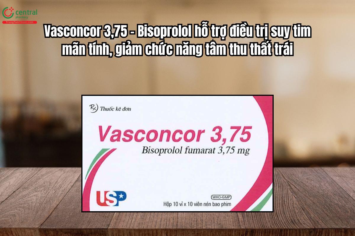 Thuốc Vasconcor 3,75mg điều trị suy tim mãn tính, giảm chức năng tâm thu thất trái