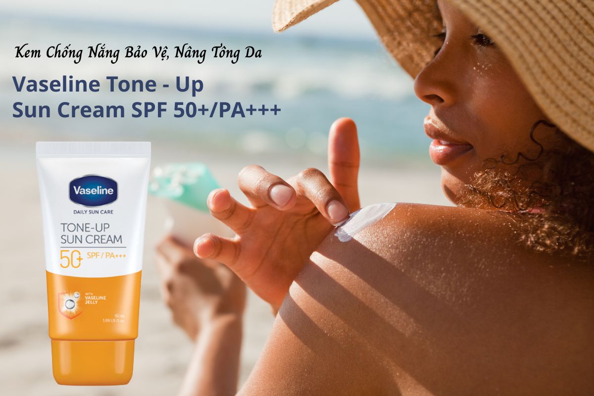 Vaseline Tone-Up Cream 50+ SPF/PA+++ kem chống nắng nâng tone, bảo vệ da