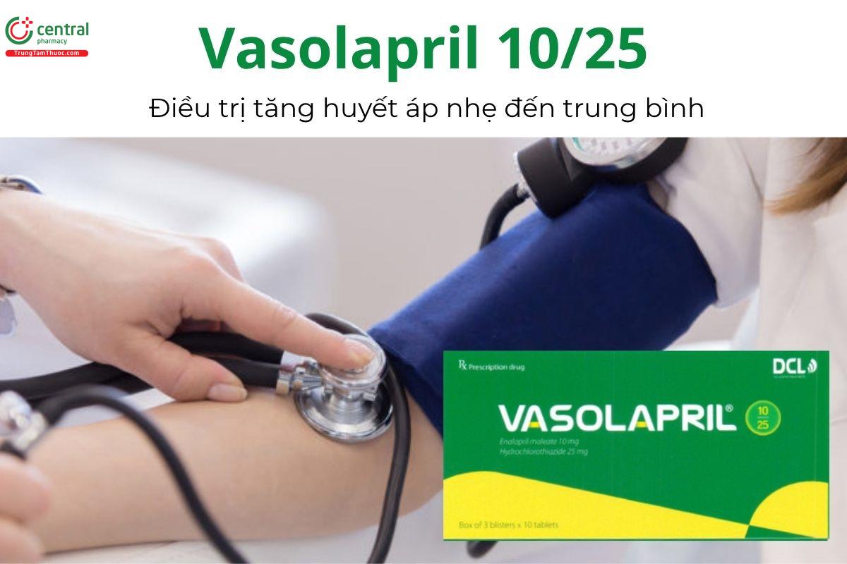 Thuốc Vasolapril 10/25 - Điều trị tăng huyết áp nhẹ đến trung bình