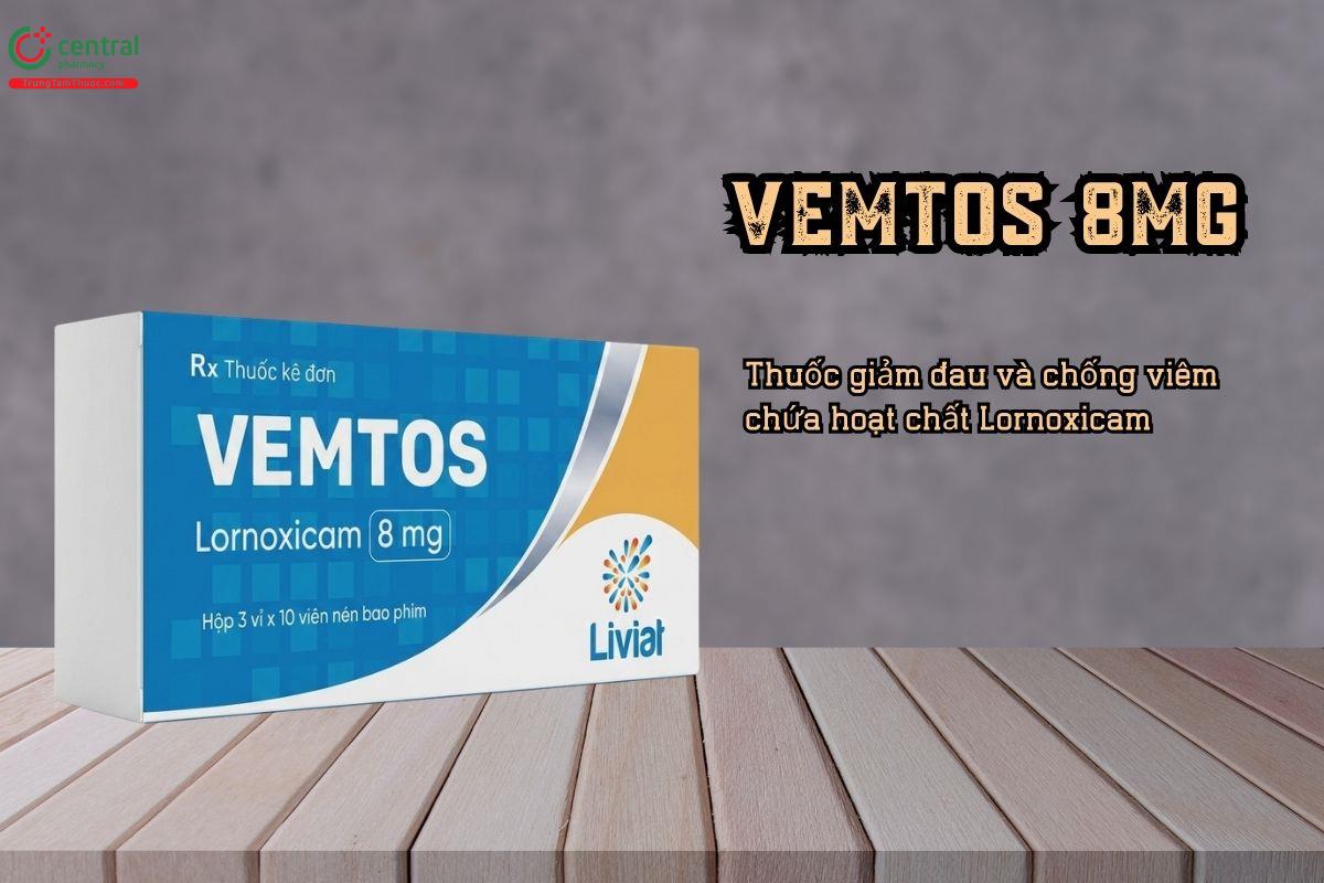 Thuốc giảm đau và chống viêm Vemtos 8mg chứa hoạt chất Lornoxicam