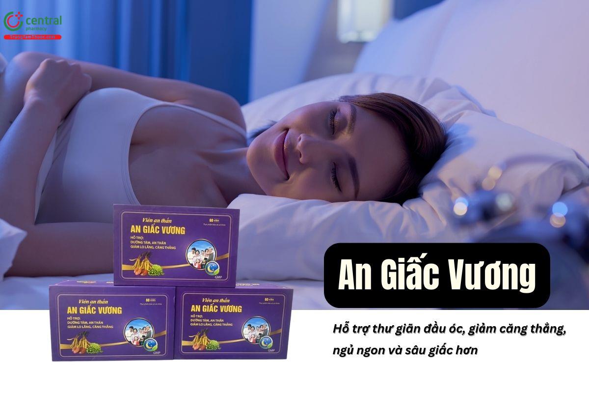 Viên an thần An Giấc Vương có tác dụng gì?