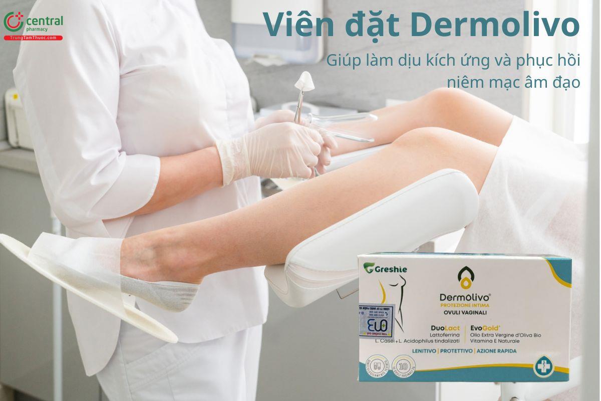 Viên đặt Dermolivo giúp làm dịu kích ứng và phục hồi niêm mạc âm đạo