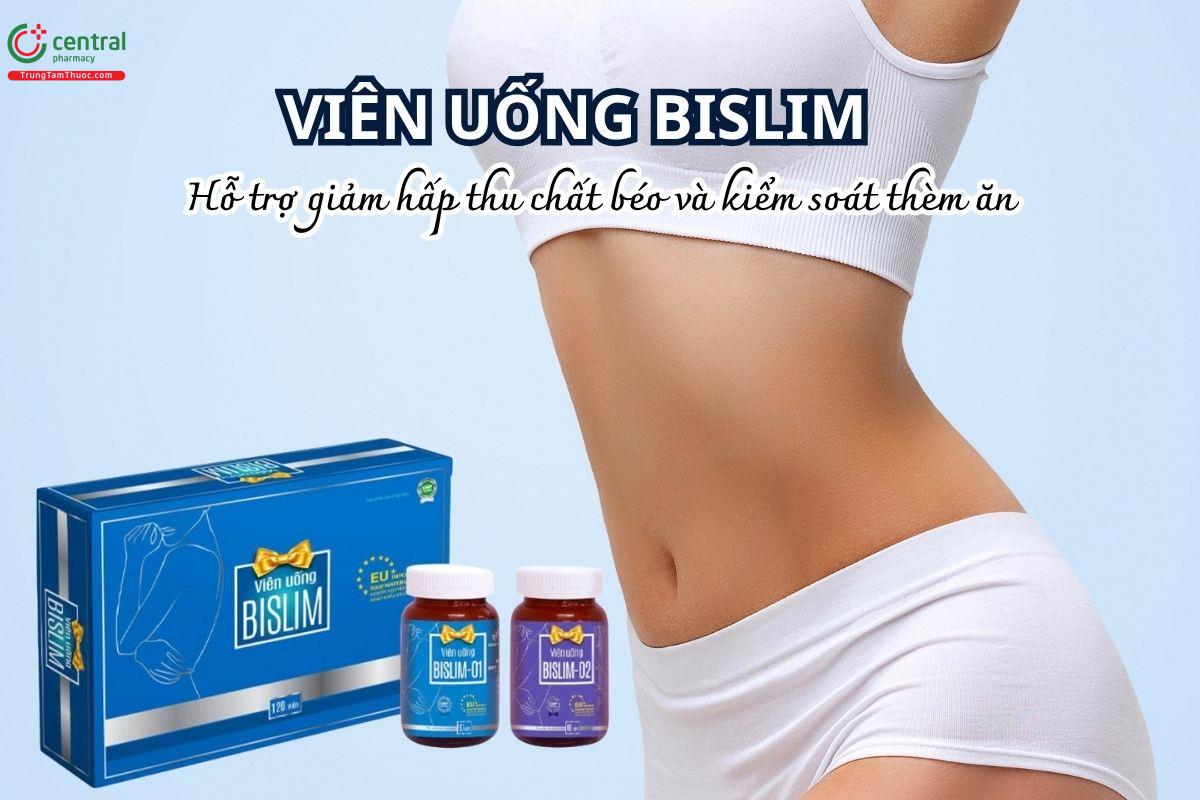 Viên uống Bislim hỗ trợ giảm hấp thu chất béo và kiểm soát thèm ăn