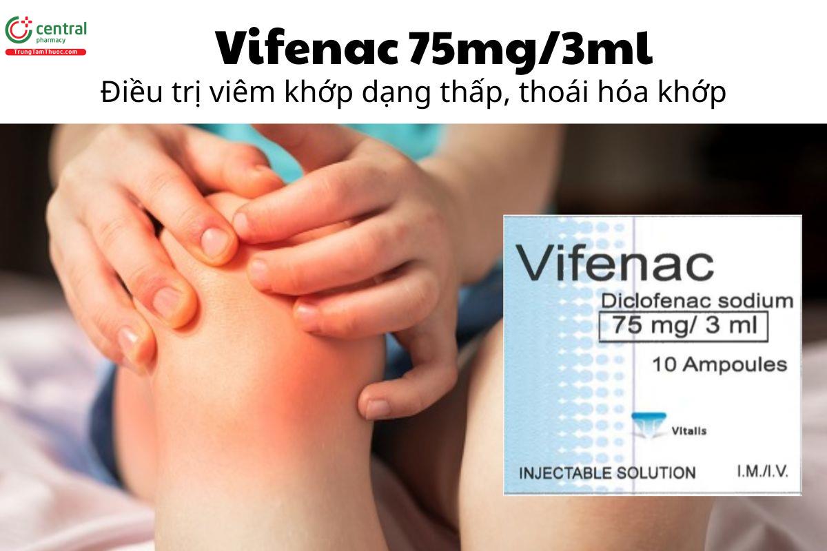 Thuốc Vifenac 75mg/3ml - Điều trị viêm khớp dạng thấp, thoái hóa khớp