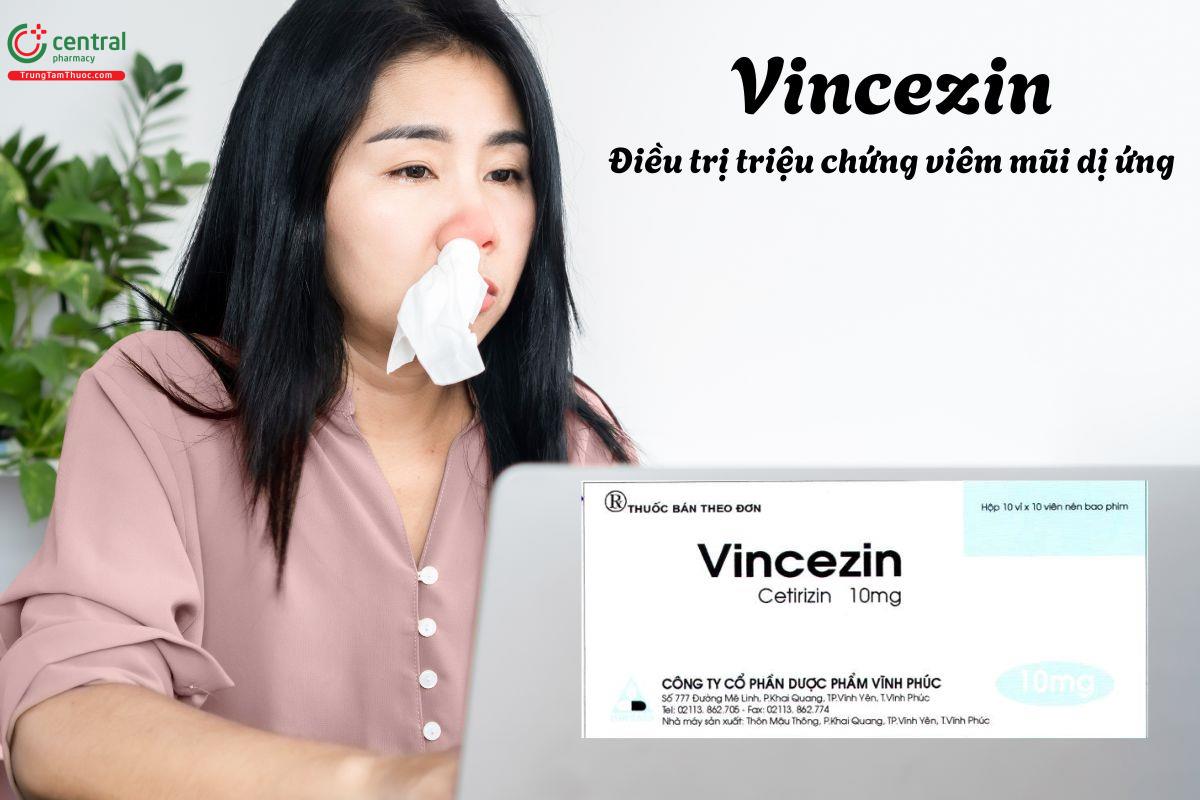 Thuốc Vincezin 10mg - Giảm triệu chứng viêm mũi dị ứng, mày đay vô căn