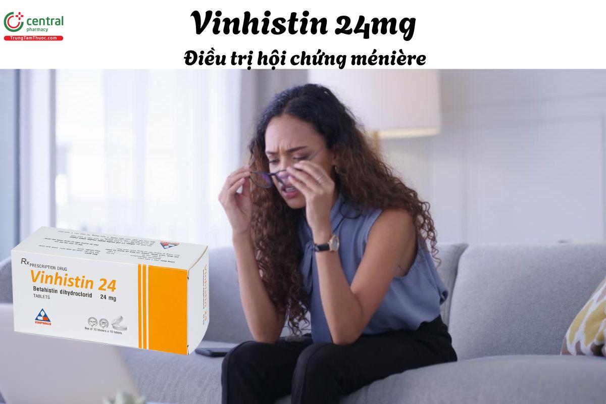 Thuốc Vinhistin 24mg - Điều trị các triệu chứng liên quan đến Ménière
