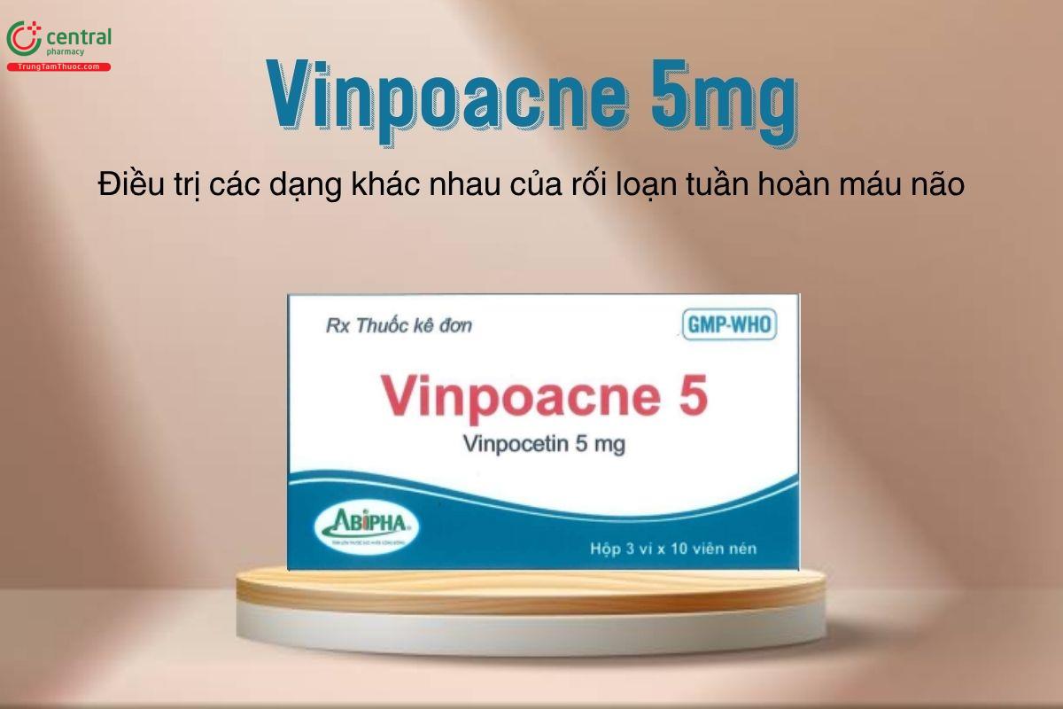 Thuốc Vinpoacne 5mg - Điều trị các dạng khác nhau của rối loạn tuần hoàn máu não