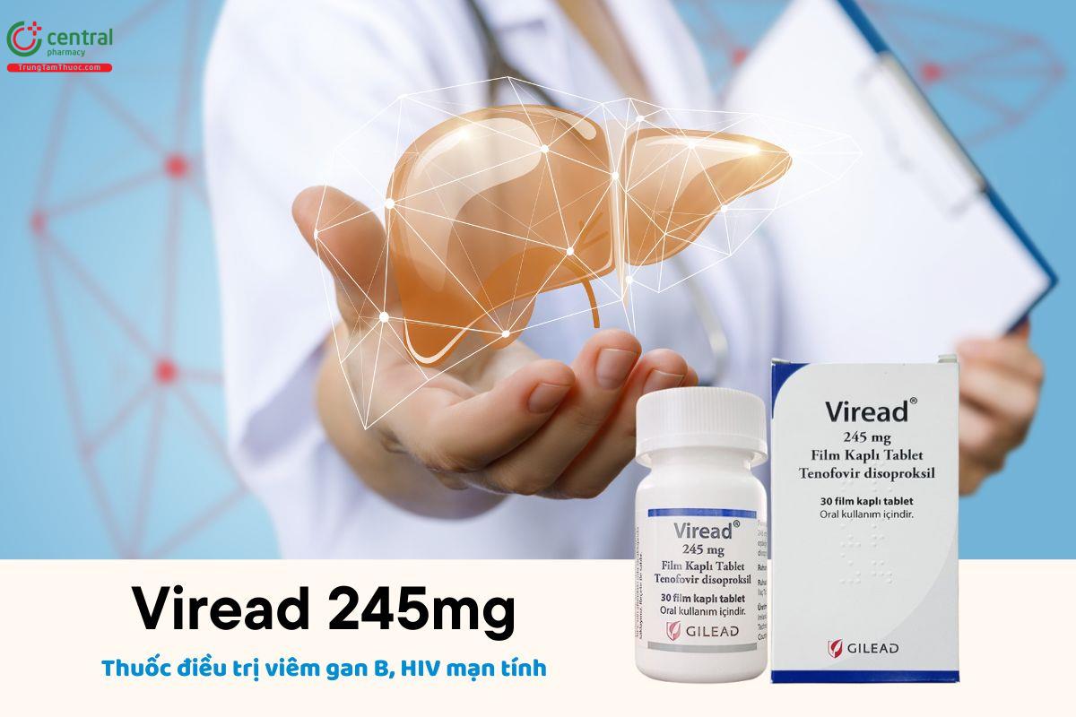 Thuốc Viread 300mg Gilead điều trị viêm gan B, bệnh nhân nhiễm HIV-1