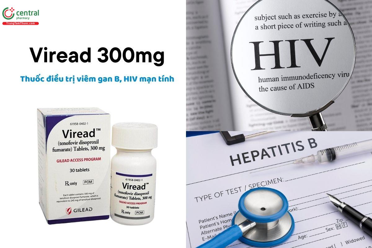 Thuốc Viread 300mg Gilead điều trị viêm gan B, bệnh nhân nhiễm HIV-1