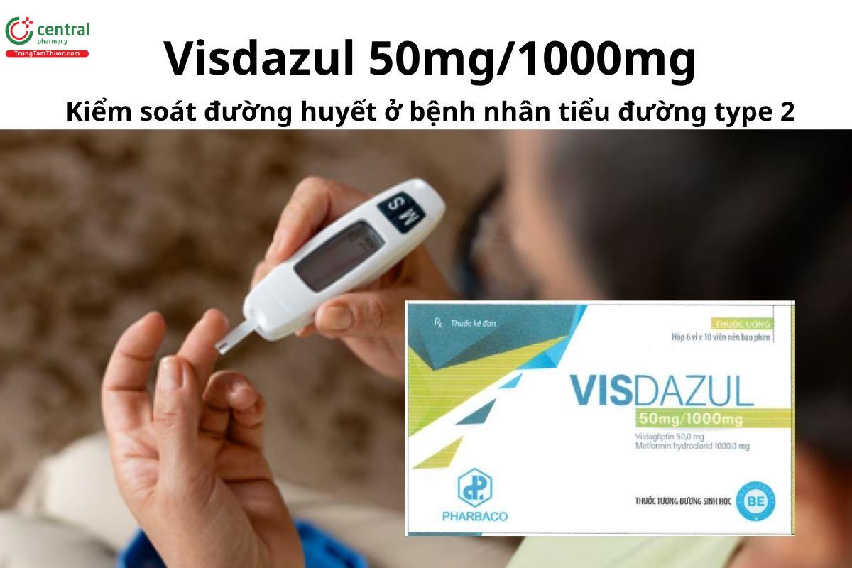 Thuốc Visdazul 50mg/1000mg - Kiểm soát đường huyết ở bệnh nhân tiểu đường type 2