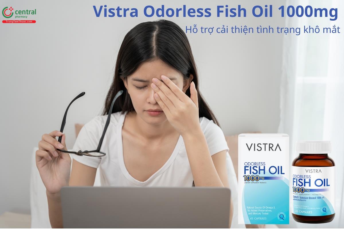 Vistra Odorless Fish Oil 1000mg hỗ trợ cải thiện tình trạng khô mắt