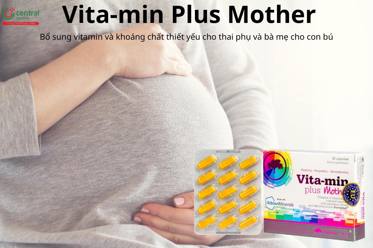 Vita-min Plus Mother bổ sung dưỡng chất cho thai phụ và người cho con bú