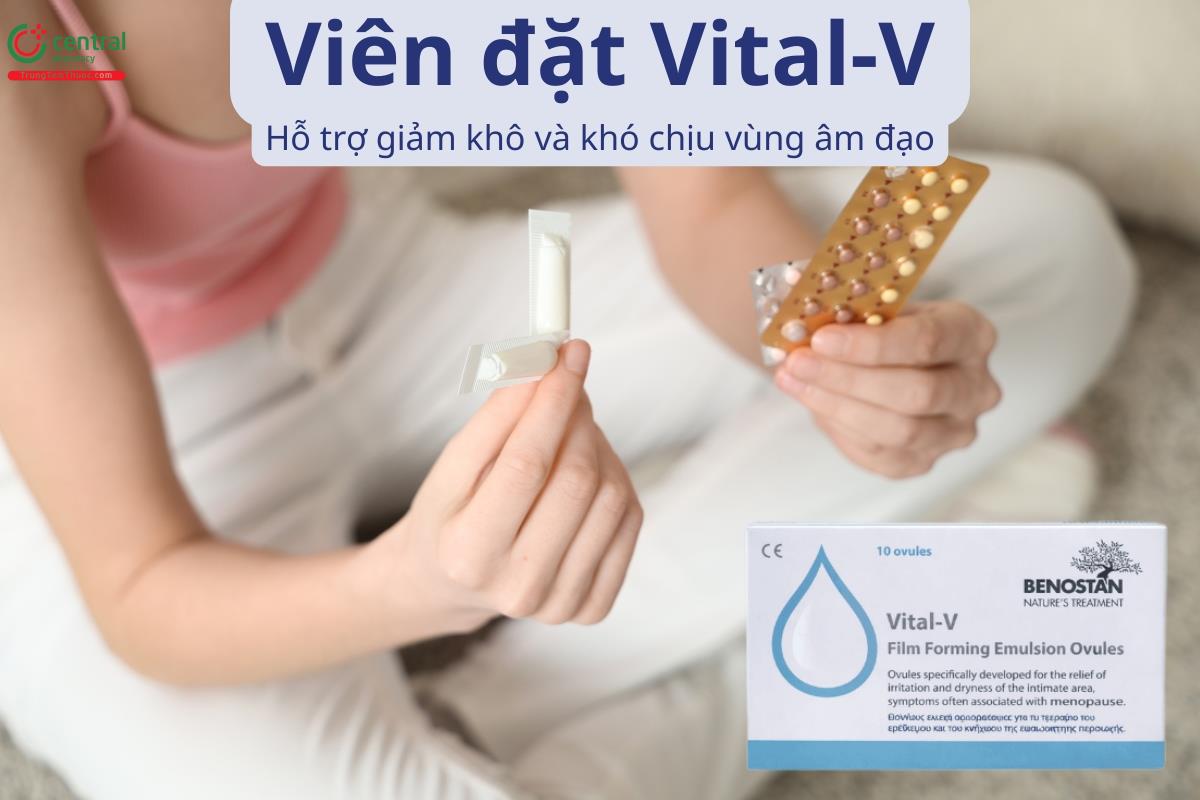 Viên đặt Vital-V hỗ trợ giảm khô và khó chịu vùng âm đạo