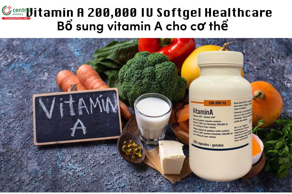 Vitamin A 200,000 IU Softgel Healthcare bổ sung vitamin A cho cơ thể