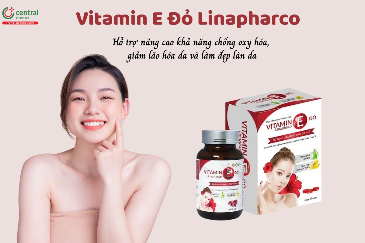 Vitamin E Đỏ Linapharco hỗ trợ nâng cao chống oxy hóa, giảm lão hóa da