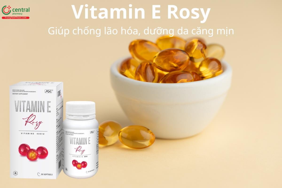 Vitamin E Rosy giúp chống lão hóa, dưỡng da căng mịn
