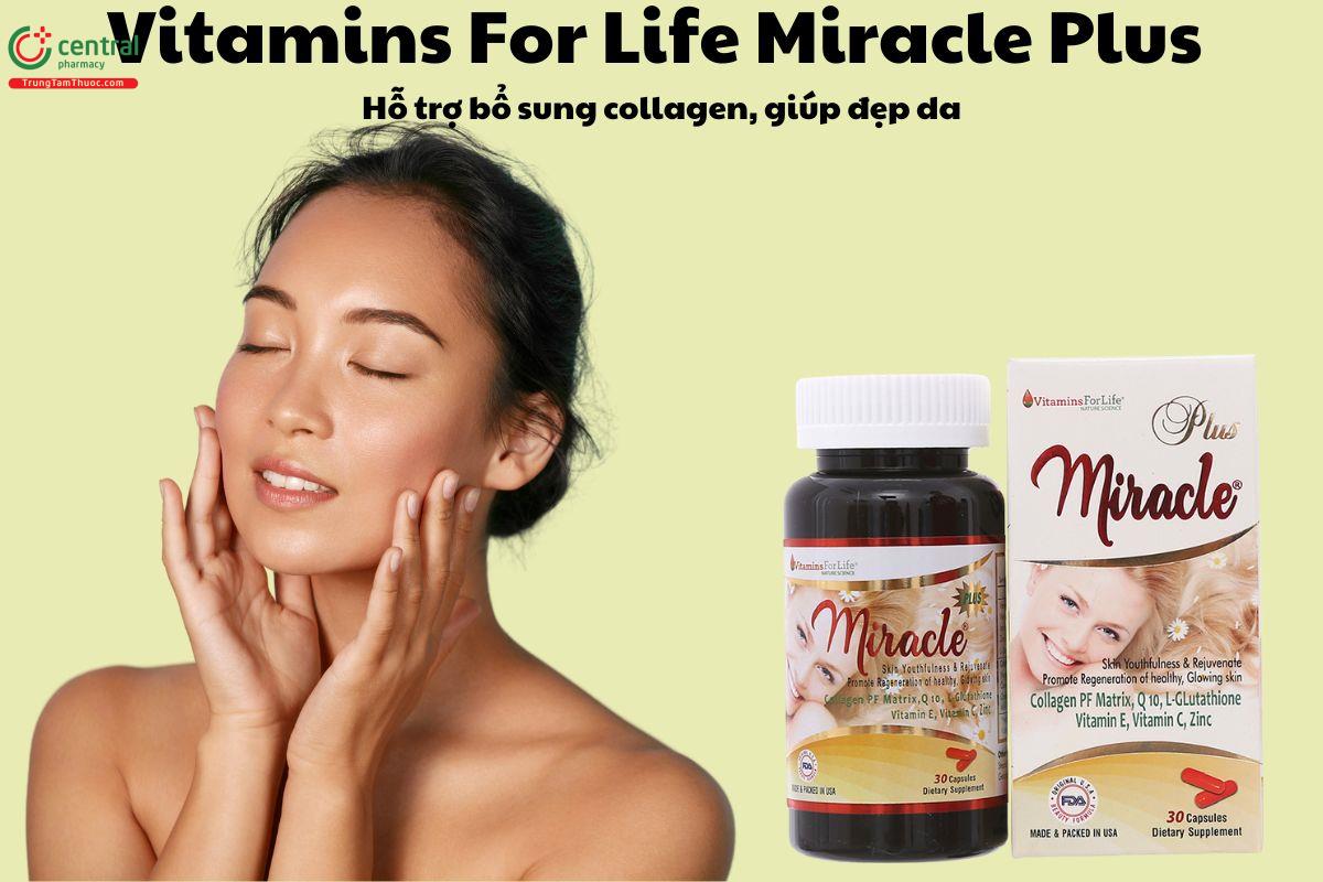 Vitamins For Life Miracle Plus - Giúp cải thiện sức khỏe làn da