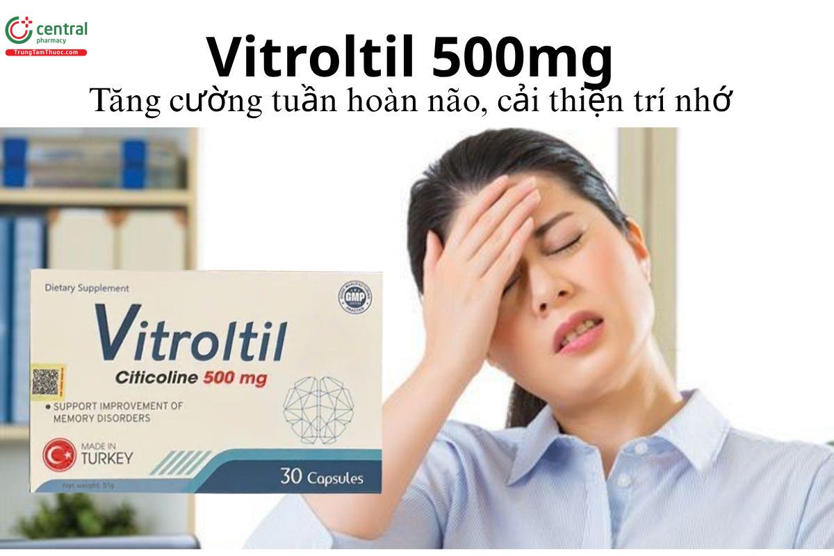 Thuốc Vitroltil 500mg - Tăng cường tuần hoàn não, cải thiện trí nhớ