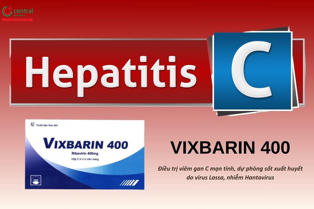 Thuốc Vixbarin 400 điều trị viêm gan C và dự phòng sốt xuất huyết