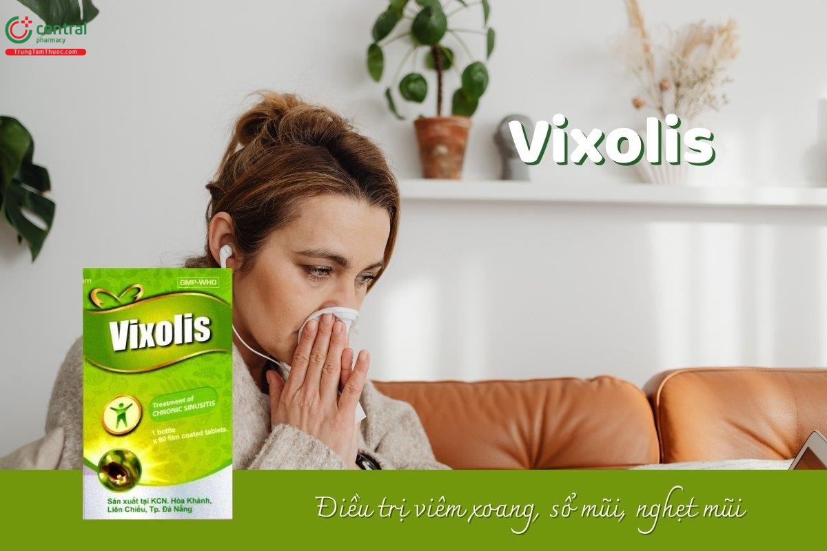 Vixolis giúp điều trị viêm xoang mạn tính, viêm đa xoang, giảm các triệu chứng như chảy nước mũi, nghẹt mũi, hắt hơi, ngứa mũi do dị ứng thời tiết hoặc môi trường ô nhiễm.