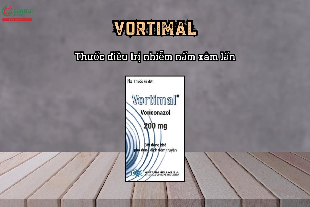 Thuốc điều trị nhiễm nấm xâm lấn Vortimal