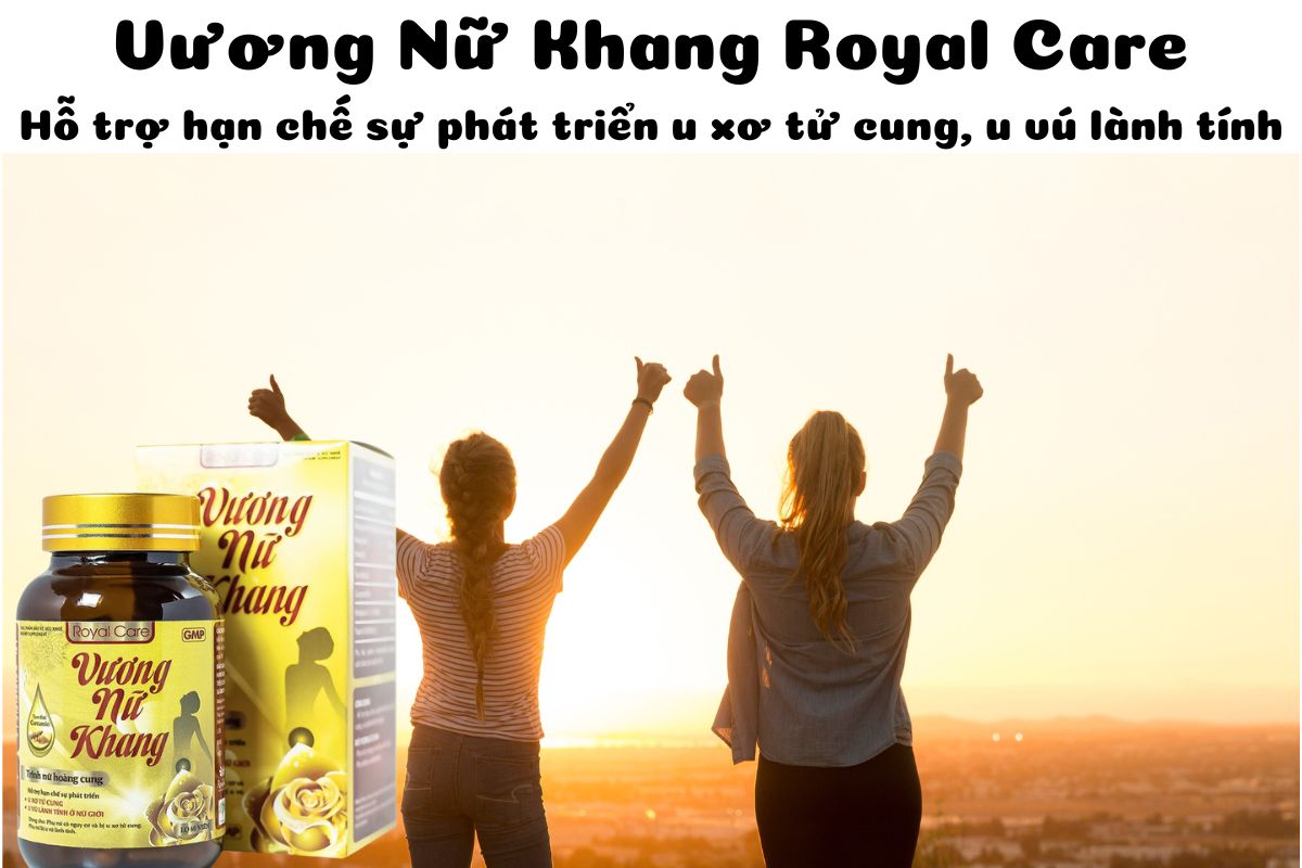 Vương Nữ Khang Royal Care - Giúp hạn chế sự phát triển u xơ tử cung