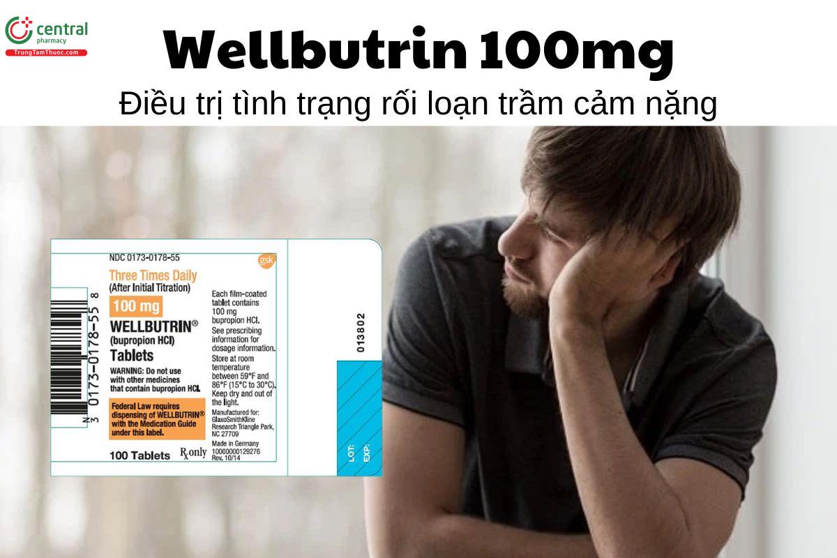 Thuốc Wellbutrin 100mg - Điều trị tình trạng rối loạn trầm cảm nặng