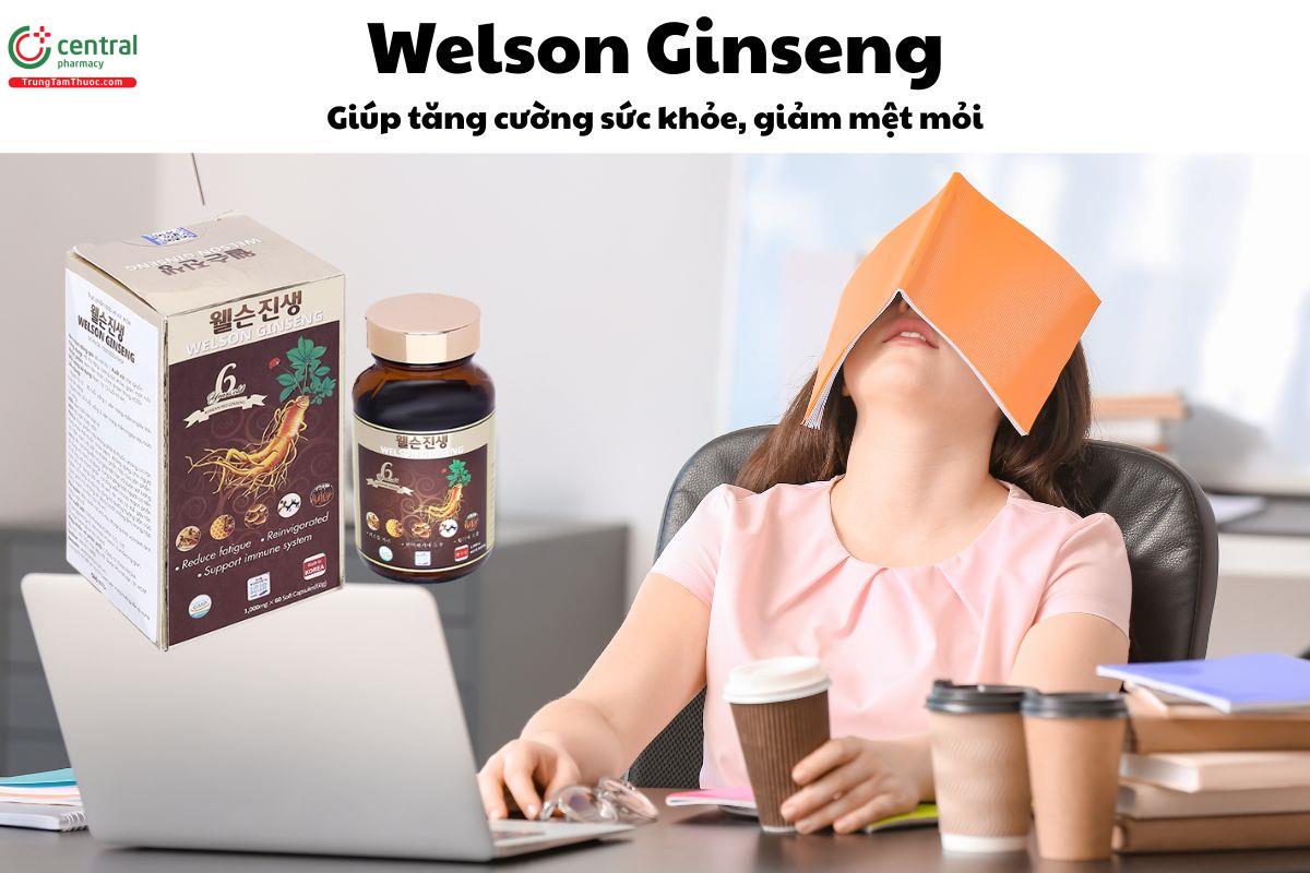 Welson Ginseng - Giúp nâng cao sức khỏe tổng thể, giảm mệt mỏi