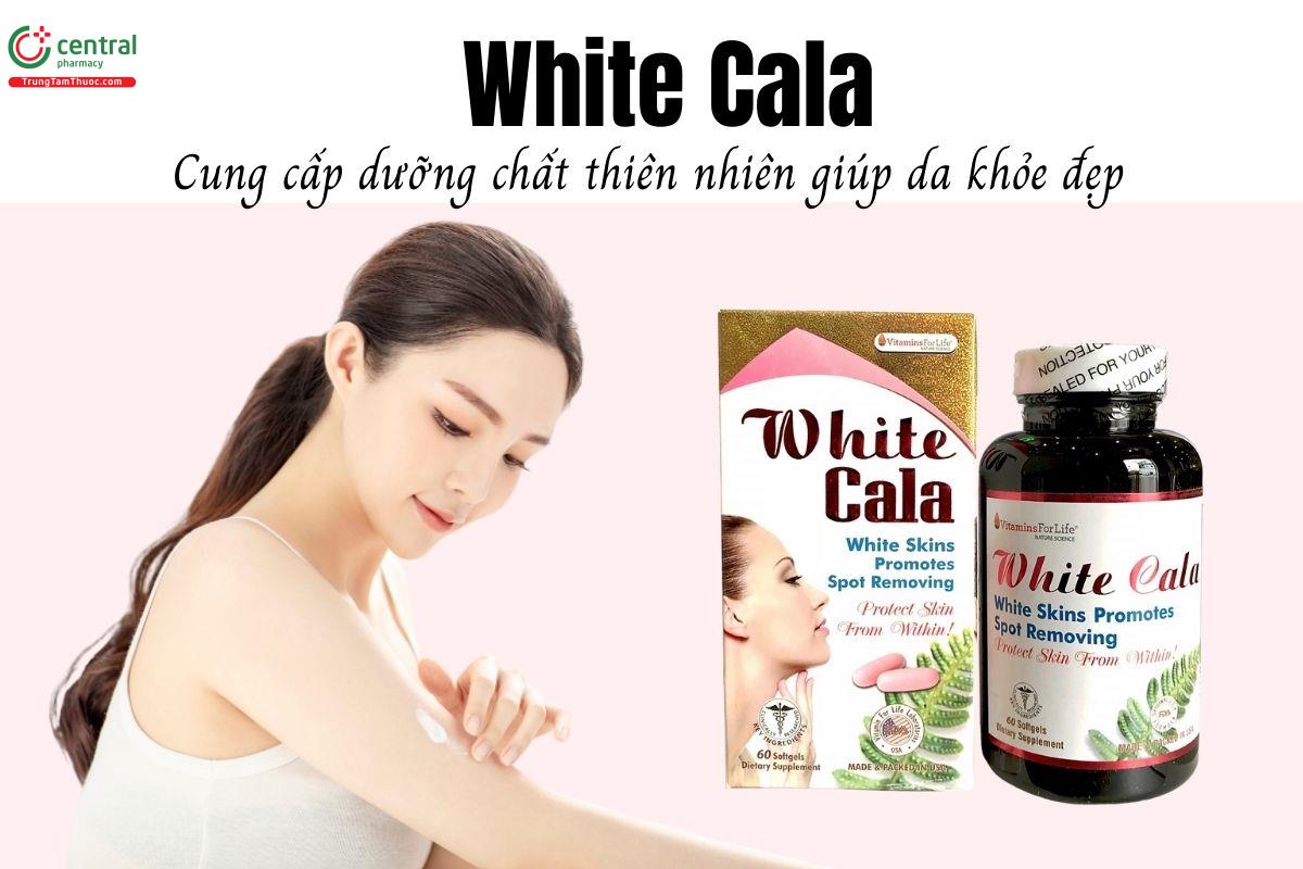 White Cala - Cung cấp dưỡng chất thiên nhiên giúp da khỏe đẹp