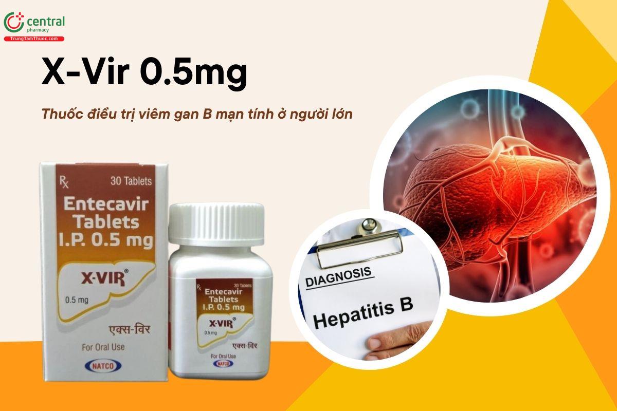 Thuốc X-Vir 0.5mg điều trị nhiễm virus viêm gan B (HBV) mạn tính 