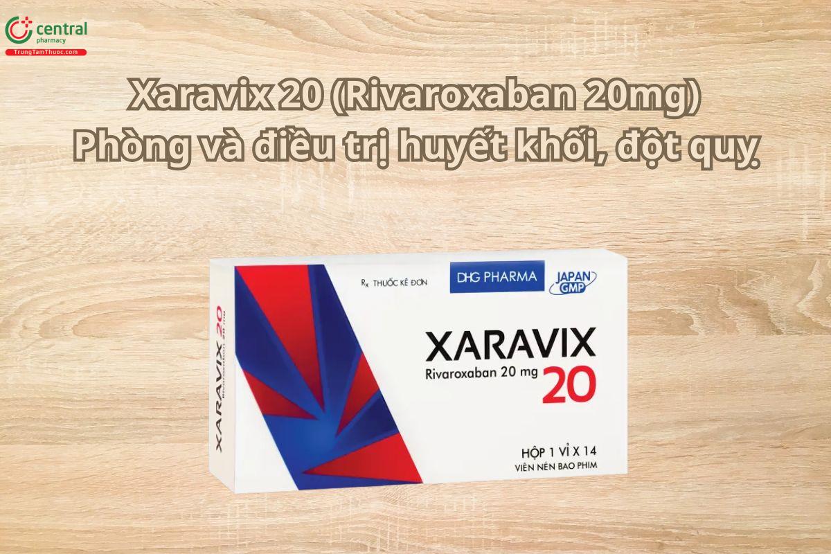 Thuốc Xaravix 20 sử dụng phòng và điều trị huyết khối, đột quỵ