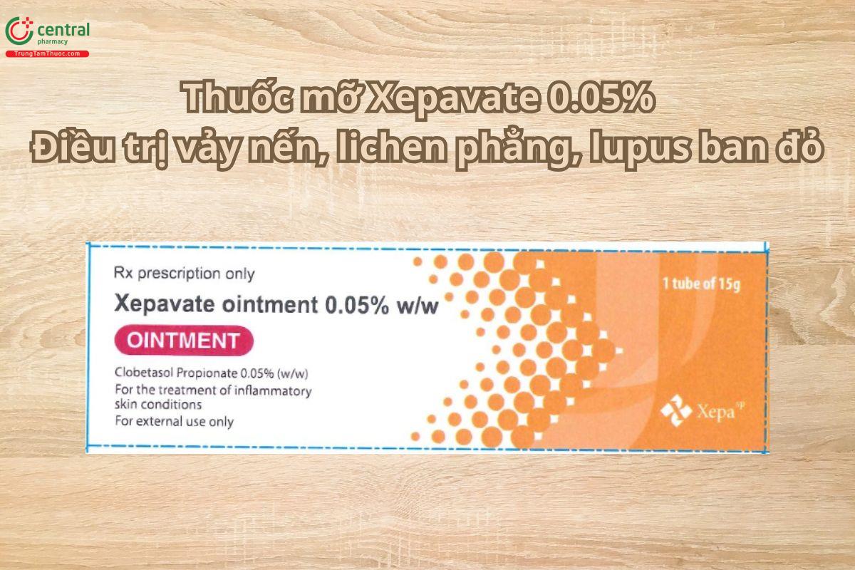 Thuốc Xepavate ointment 0.05% điều trị vảy nến, lichen phẳng, lupus ban đỏ