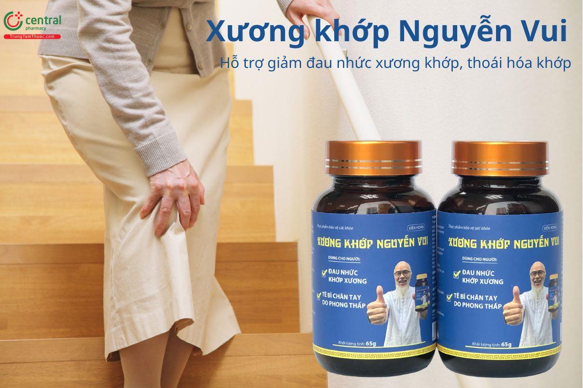 Thuốc Xương khớp Nguyễn Vui - Giúp giảm đau nhức xương khớp, thoái hóa khớp