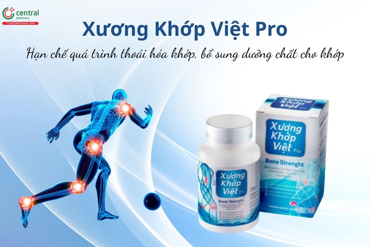 Xương Khớp Việt Pro hạn chế quá trình thoái hóa khớp, bổ sung dưỡng chất cho khớp