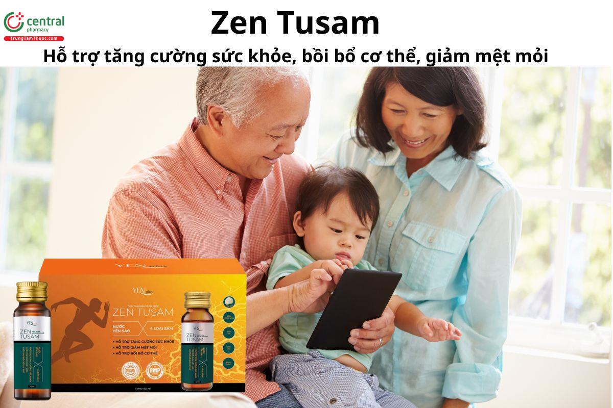 Zen Tusam - Giúp tăng cường thể trạng, giảm mệt mỏi