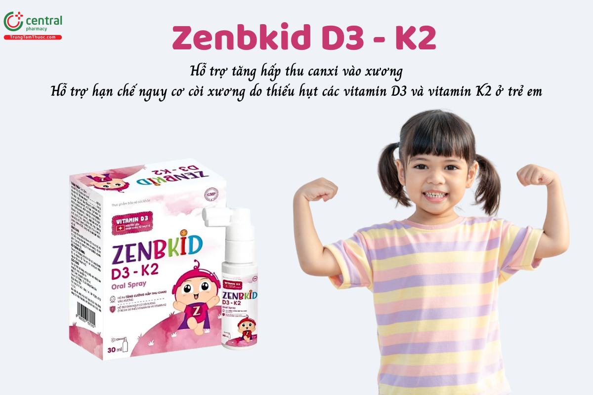 Zenbkid D3 - K2 hỗ trợ tăng hấp thu canxi vào xương, hạn chế nguy cơ còi xương