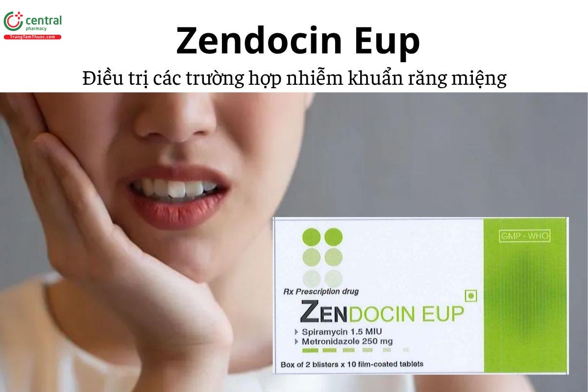Thuốc Zendocin Eup - Điều trị các trường hợp nhiễm khuẩn răng miệng 