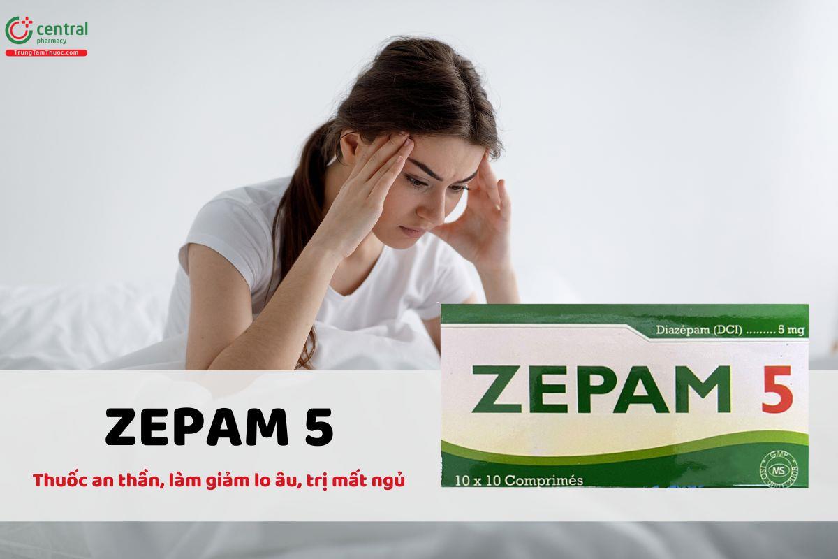 Thuốc Zepam 5 an thần, giảm lo âu và điều trị mất ngủ, trầm cảm