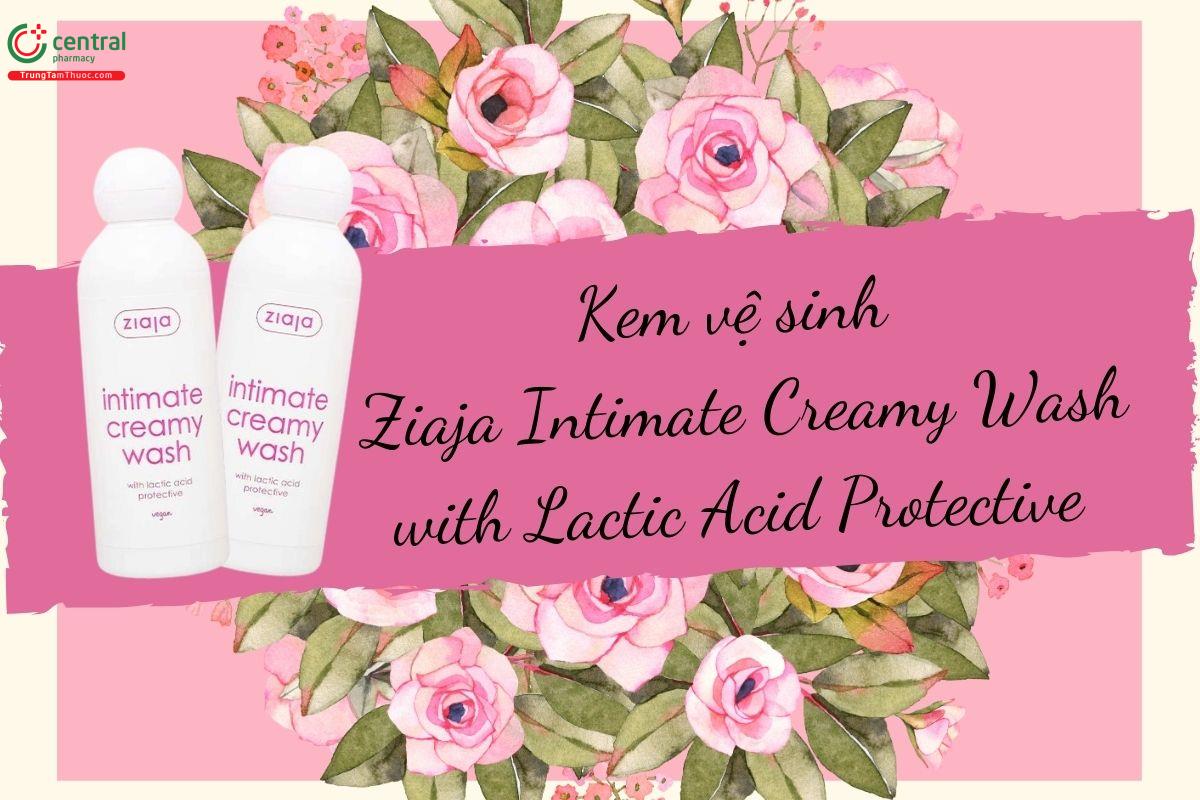 Kem vệ sinh Ziaja Intimate Creamy Wash with Lactic Acid Protective 200ml dịu nhẹ