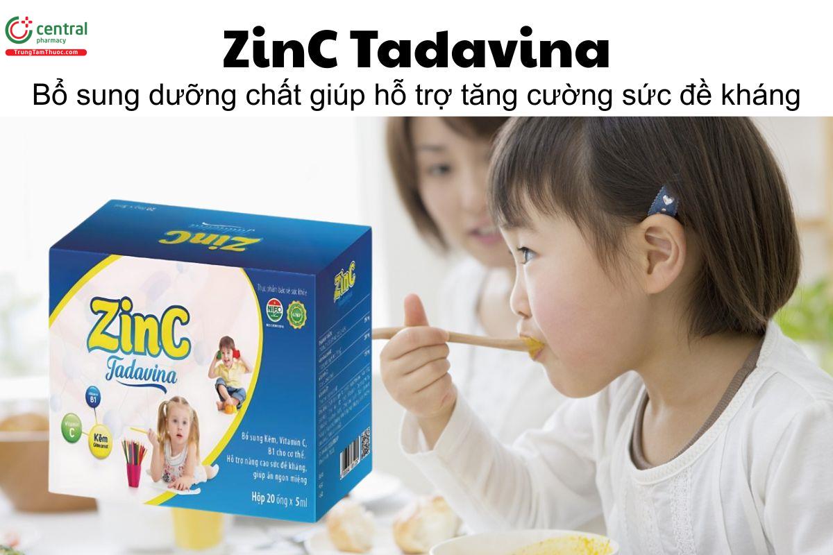 ZinC Tadavina - Bổ sung dưỡng chất giúp hỗ trợ tăng cường sức đề kháng