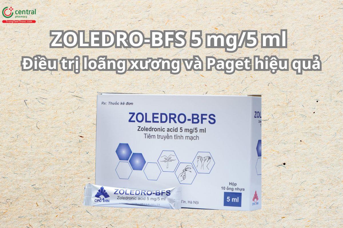Thuốc Zoledro‑BFS 5 mg/5 ml – Điều trị loãng xương và Paget hiệu quả