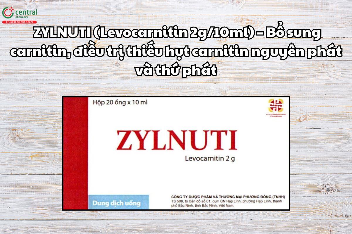 Thuốc Zylnuti 2g điều trị thiếu hụt carnitin nguyên phát và thứ phát