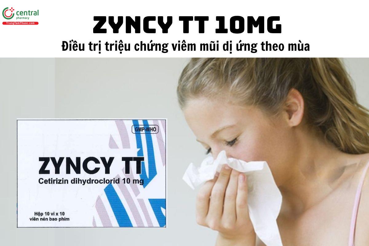 Thuốc Zyncy TT 10mg - Điều trị triệu chứng viêm mũi dị ứng theo mùa