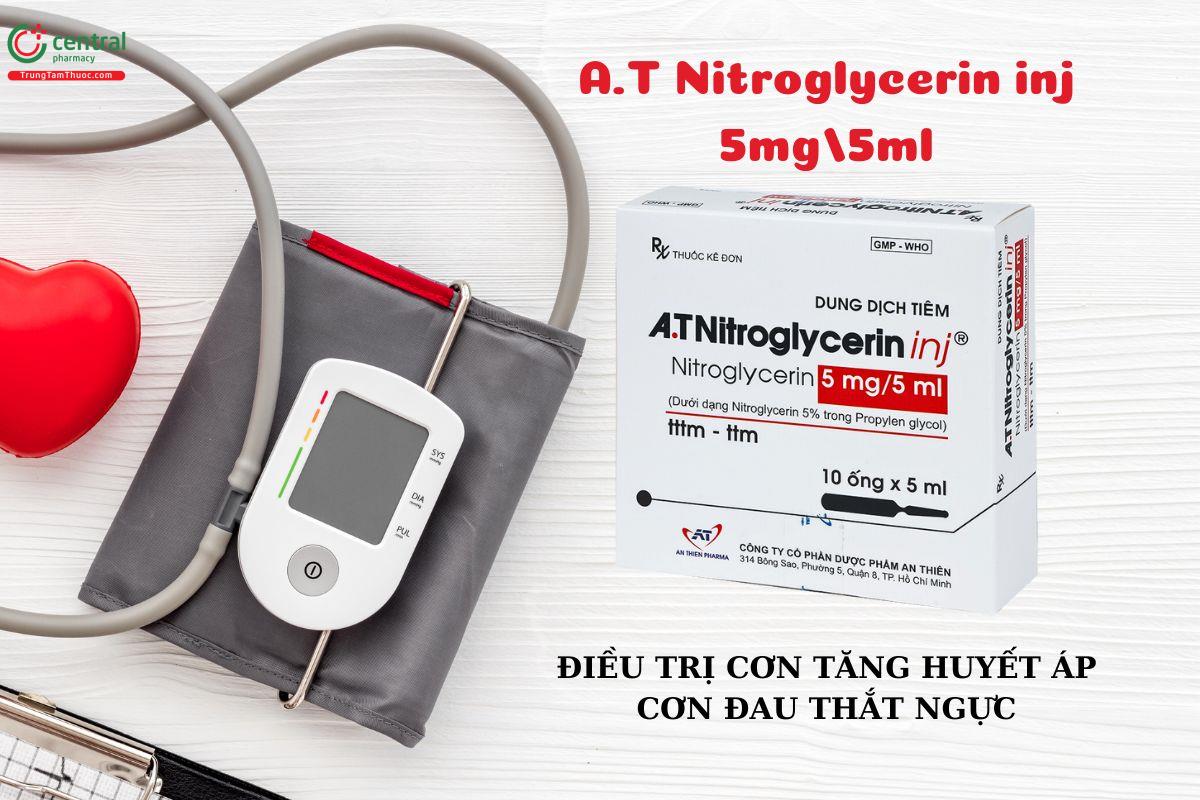 Thuốc A.T Nitroglycerin inj 5mg/5ml điều trị tăng huyết áp, cơn đau thắt ngực