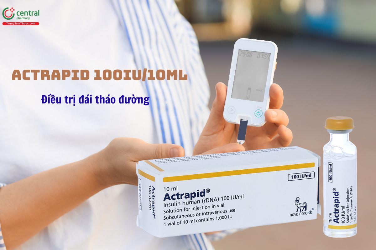 Thuốc Actrapid 100IU/ml (lọ 10ml) - Điều trị đái tháo đường