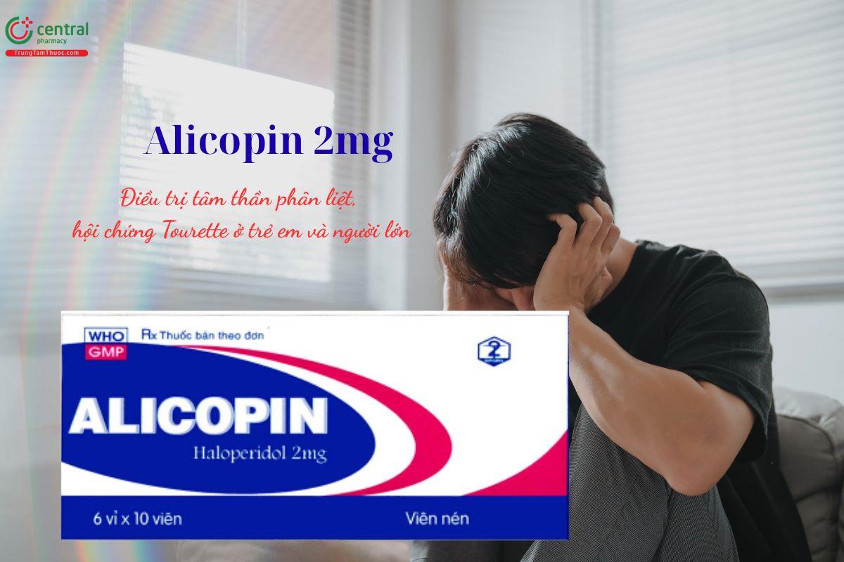 Thuốc Alicopin 2mg điều trị tâm thần phân liệt, hội chứng Tourette